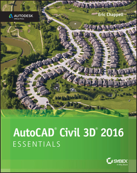 Paperback AutoCAD Civil 3D 2016 Essentials: Autodesk Official Press Book