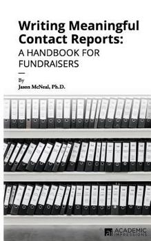 Paperback Writing Meaningful Contact Reports: A Handbook for Fundraisers Book
