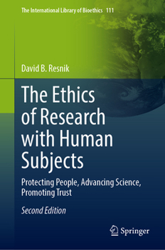 Hardcover The Ethics of Research with Human Subjects: Protecting People, Advancing Science, Promoting Trust Book