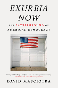 Hardcover Exurbia Now: The Battleground of American Democracy Book