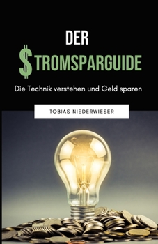 Paperback Der Stromsparguide: Die Technik verstehen und Geld sparen [German] Book