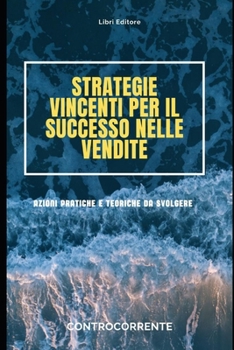 Paperback Strategie Vincenti Per Il Successo Nelle Vendite [Italian] Book