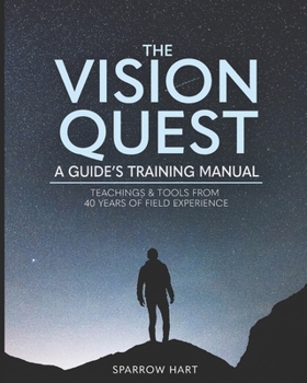 Paperback The Vision Quest: A Guide's Training Manual Book