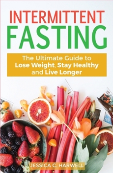 Paperback Intermittent fasting: The Ultimate Guide to lose weight, stay healthy and live longer Book