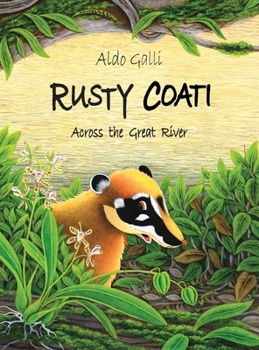 Hardcover Rusty Coati: Across the Great River Book