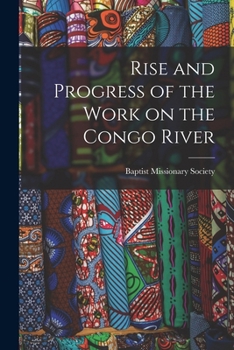 Paperback Rise and Progress of the Work on the Congo River Book
