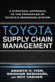 Hardcover Toyota Supply Chain Management: A Strategic Approach to Toyota's Renowned System Book