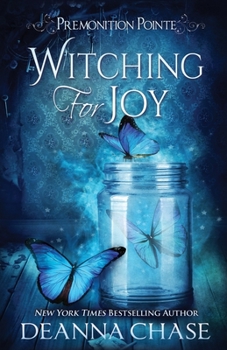 Witching For Joy - Book #3 of the Premonition Pointe