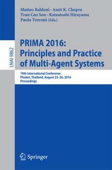 Paperback Prima 2016: Principles and Practice of Multi-Agent Systems: 19th International Conference, Phuket, Thailand, August 22-26, 2016, Proceedings Book