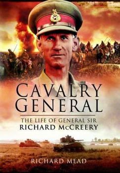 Hardcover The Last Great Cavalryman: The Life of General Sir Richard McCreery, Commander Eighth Army Book