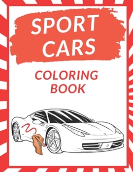 Paperback Sport Cars Coloring Book: A Collection of Amazing Sport and Supercar Designs for Kids Gift for Fast Racing Car Lovers Perfect Present for Choldr Book