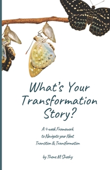 Paperback What's Your Transformation Story?: A 4-week Framework to Navigate your Next Transition & Transformation Book