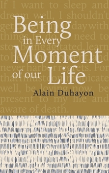 Paperback Being - In Every Moment of Our Lives Book