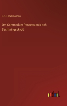 Hardcover Om Commodum Possessionis och Besittningsskydd [Swedish] Book