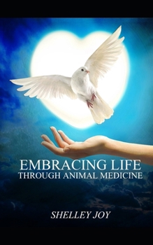 Paperback Embracing Life Through Animal Medicine Book