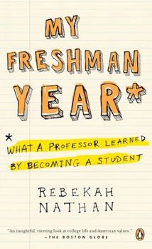 Paperback My Freshman Year: What a Professor Learned by Becoming a Student Book