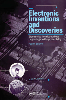 Paperback Electronic Inventions and Discoveries: Electronics from Its Earliest Beginnings to the Present Day, Fourth Edition Book