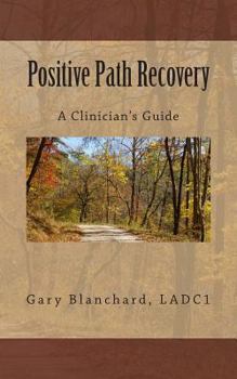 Paperback Positive Path Recovery: A Clinician's Guide Book