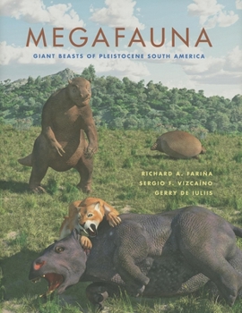 Hardcover Megafauna: Giant Beasts of Pleistocene South America Book