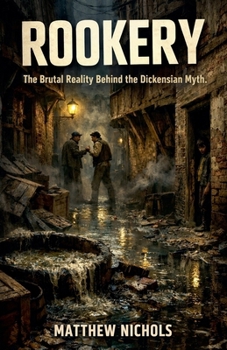 Paperback Rookery: The Brutal Reality Behind the Dickensian Myth Book