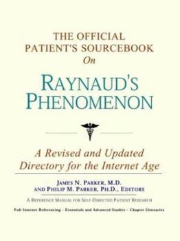 Paperback The Official Patient's Sourcebook on Raynaud's Phenomenon: A Revised and Updated Directory for the Internet Age Book