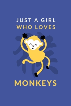 Paperback Just a Girl Who Loves Monkeys: Blank Lined Journal Notebook, Funny Monkeys Notebook journal for Monkey lovers Book