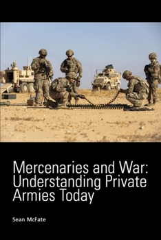 Paperback Mercenaries and War: Understanding Private Armies Today Book