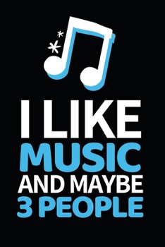 Paperback I Like Music And Maybe 3 People: Notebook Journal For Musicians Book