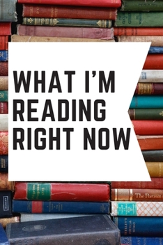 Paperback What I'm Reading Right Now: A Guided Book Review Journal - 75 Books Book