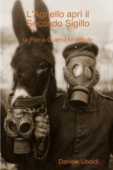 Paperback L'Agnello apr? il Secondo Sigillo (la Prima Guerra Mondiale) [Italian] Book