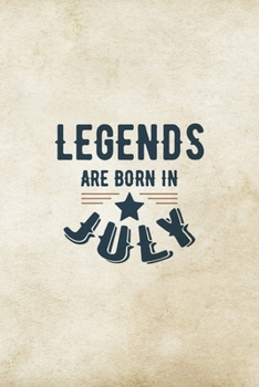 Paperback Legends Are Born In July: Birthday Gift for Men, Unique Present For Father Or Husband Book