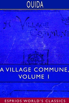 Paperback A Village Commune, Volume 1 (Esprios Classics): In Two Volumes Book