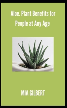 Paperback Aloe. Plant Benefits for People at Any Age Book