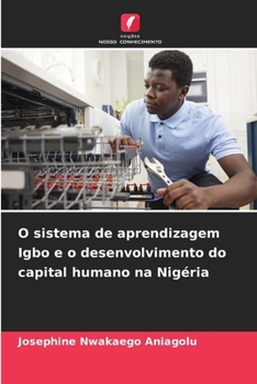 O sistema de aprendizagem Igbo e o desenvolvimento do capital humano na Nigéria (Portuguese Edition)