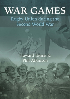 Paperback War Games: Rugby Union during the Second World War Book
