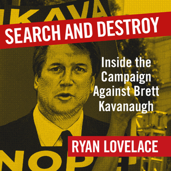 Audio CD Search and Destroy: Inside the Campaign Against Brett Kavanaugh Book