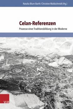 Hardcover Celan-Referenzen: Prozesse Einer Traditionsbildung in Der Moderne [German] Book