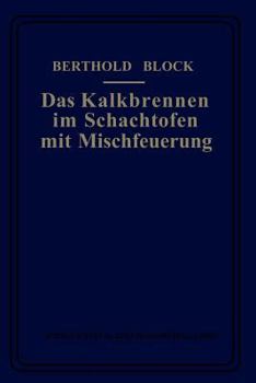 Paperback Das Kalkbrennen Im Schachtofen Mit Mischfeuerung [German] Book