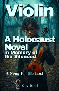 Paperback Violin: A Holocaust Novel in Memory of the Silenced Book