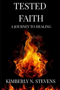 Paperback Tested Faith: A Journey to Healing Book