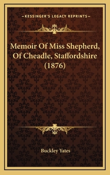 Hardcover Memoir Of Miss Shepherd, Of Cheadle, Staffordshire (1876) Book