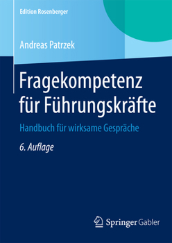 Hardcover Fragekompetenz Für Führungskräfte: Handbuch Für Wirksame Gespräche [German] Book