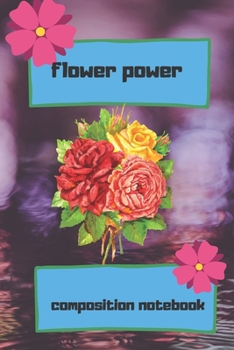 Paperback flower power: flower power composition notebook Book