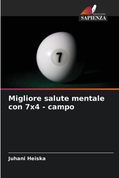 Migliore salute mentale con 7x4 - campo (Italian Edition)