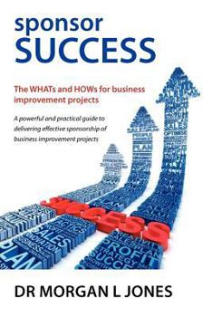 Paperback Sponsor Success - The Whats and Hows for Business Improvement Projects Book