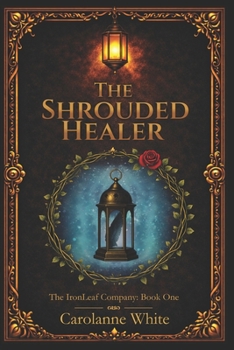 Paperback The IronLeaf Company: The Shrouded Healer Book