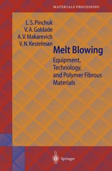 Paperback Melt Blowing: Equipment, Technology, and Polymer Fibrous Materials Book