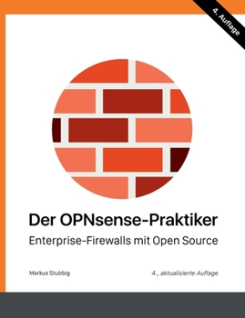 Paperback Der OPNsense-Praktiker: Enterprise-Firewalls mit Open Source [German] Book