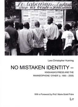 Paperback No Mistaken Identity - Kinshasa's Press and the Rwandophone 'Other' (C. 1990-2005), 33 Book