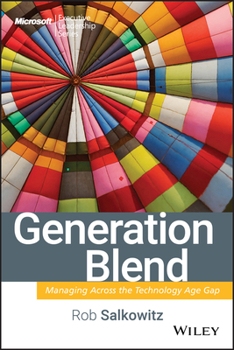 Hardcover Generation Blend: Managing Across the Technology Age Gap Book